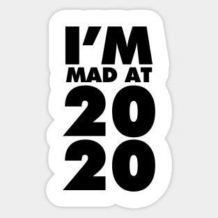 I'm mad at 2020 Sticker